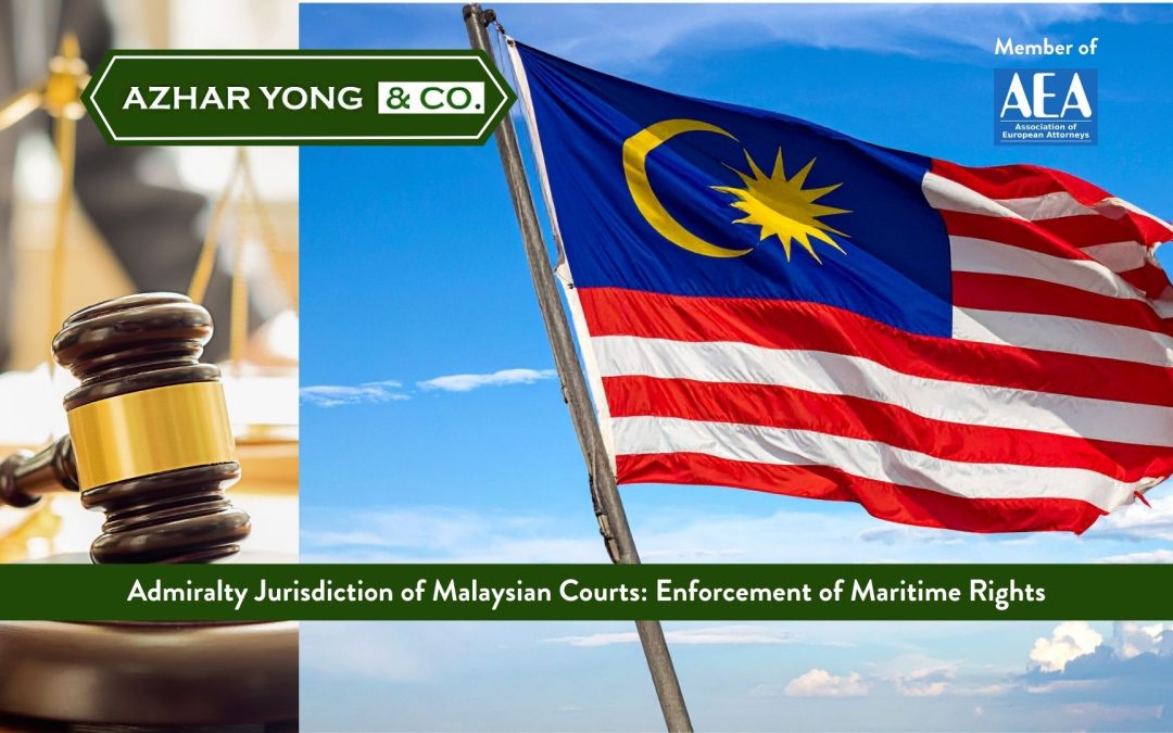 Admiralty Jurisdiction of Malaysian Courts: Enforcement of Maritime Rights
