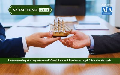 Understanding the Importance of Vessel Sale and Purchase Legal Advice in Malaysia   