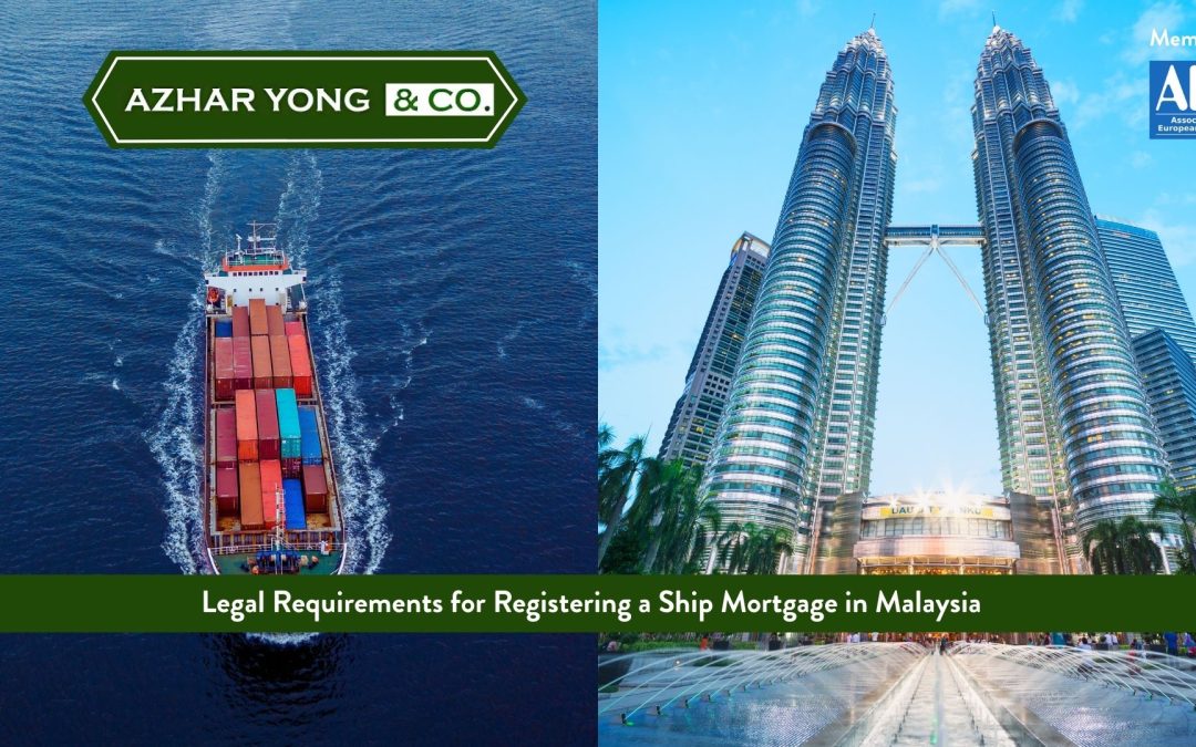 Legal Requirements for Registering a Ship Mortgage in Malaysia