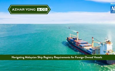 Navigating Malaysian Ship Registry Requirements for Foreign Owned Vessels