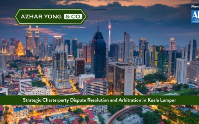 Strategic Charterparty Dispute Resolution and Arbitration in Kuala Lumpur