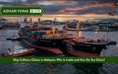 Ship Collision Claims in Malaysia: Who Is Liable and How Do You Claim?
