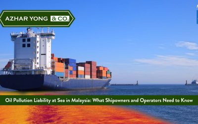 Oil Pollution Liability at Sea in Malaysia: What Shipowners and Operators Need to Know