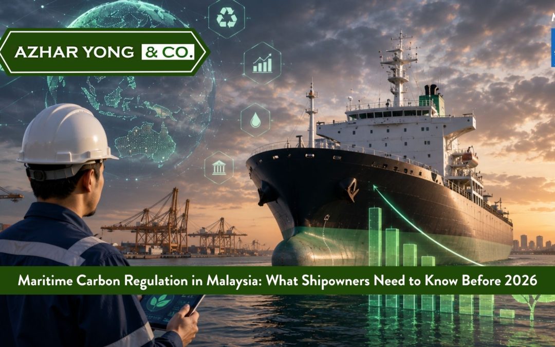 Maritime Carbon Regulation in Malaysia: What Shipowners Need to Know Before 2026