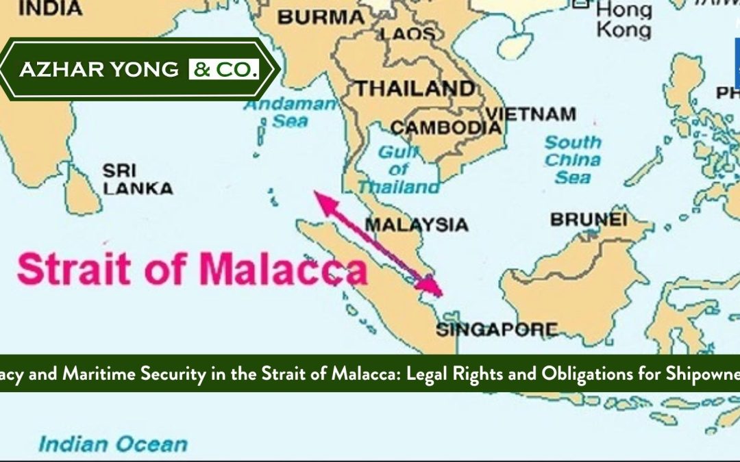 Piracy and Maritime Security in the Strait of Malacca: Legal Rights and Obligations for Shipowners