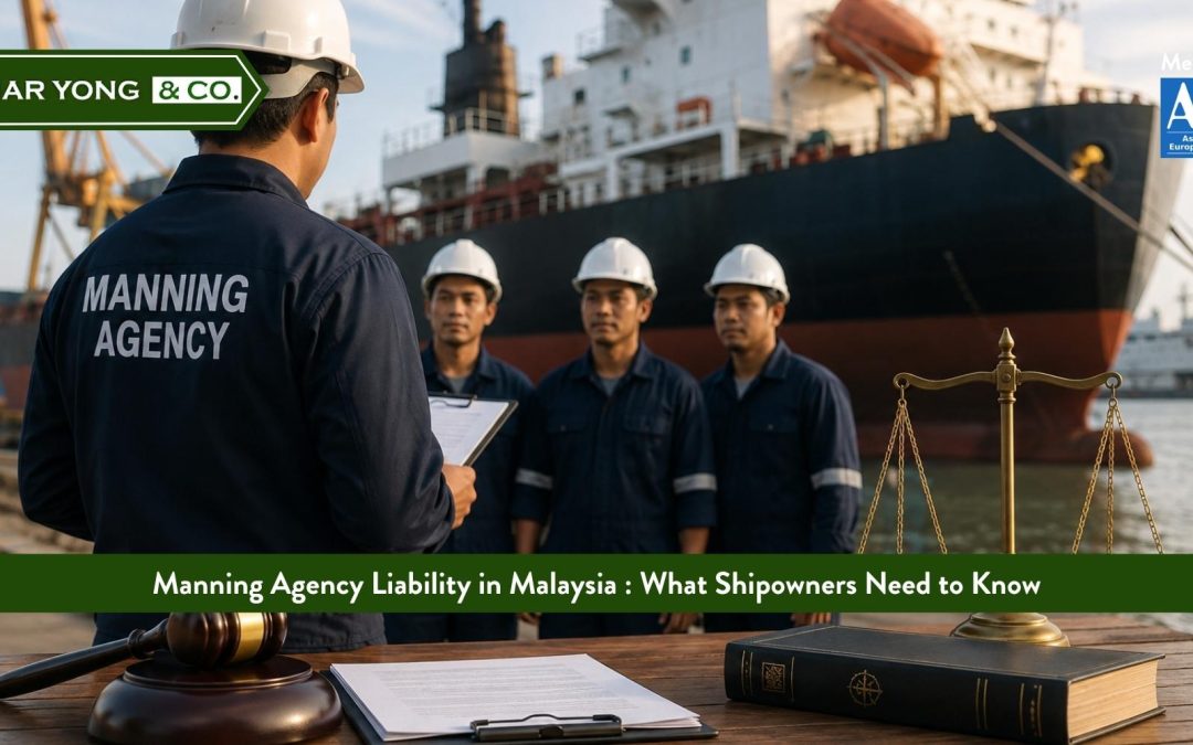 Manning Agency Liability in Malaysia: What Shipowners and Seafarers Need to Know