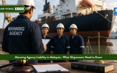 Manning Agency Liability in Malaysia: What Shipowners and Seafarers Need to Know